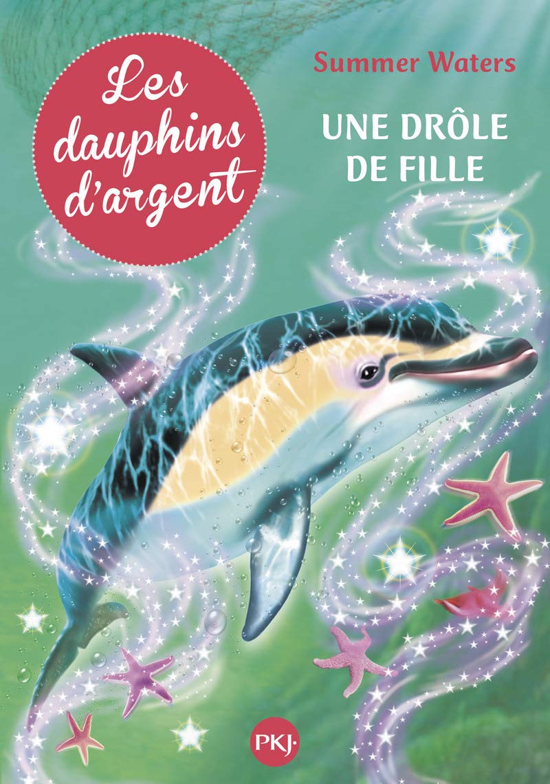 Les dauphins d'argent - tome 3 Une drôle de fille Novels & Short Stories