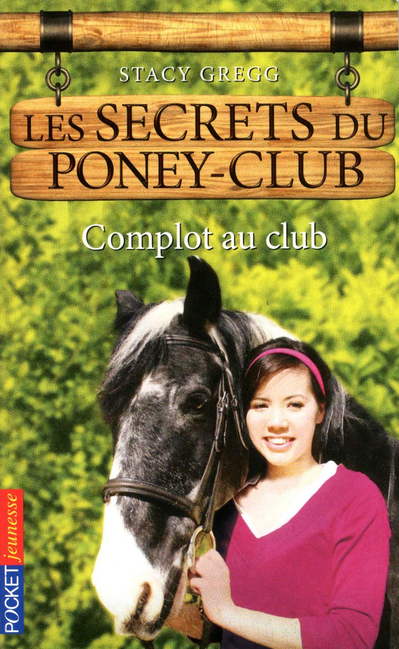 Les secrets du Poney Club - numéro 7 Complot au club (07) Novels & Short Stories