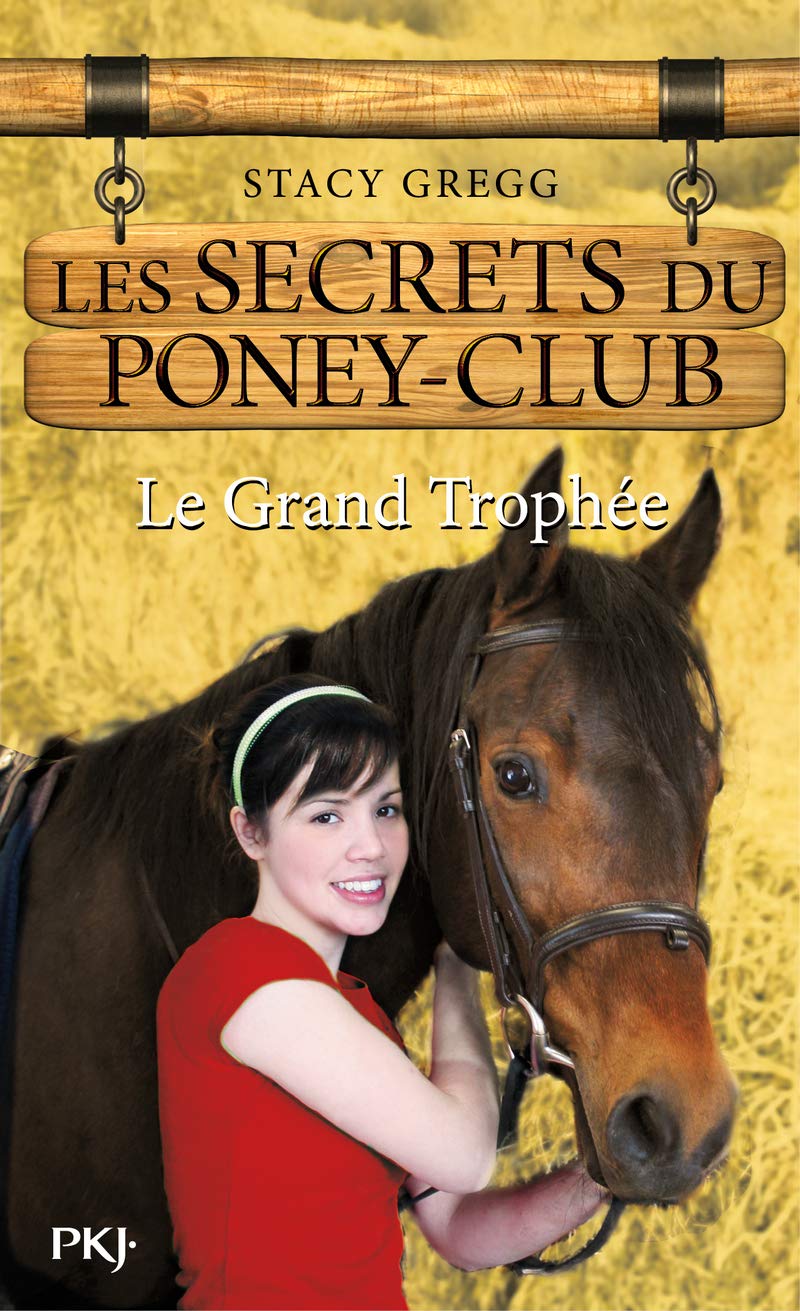 Les secrets du Poney Club - numéro 8 Le Grand Trophée (08) Novels & Short Stories