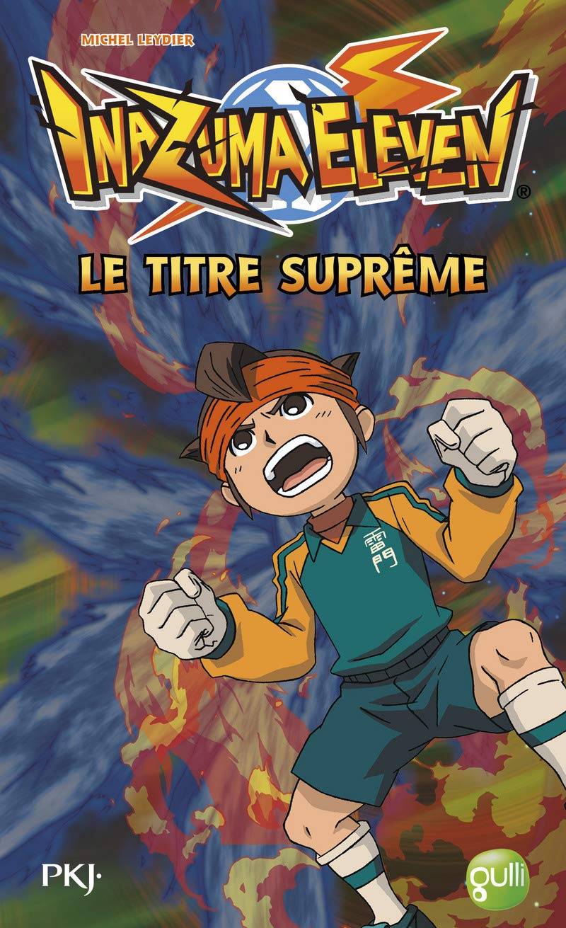 Inazuma Eleven - tome 10 Le titre suprême Novels & Short Stories