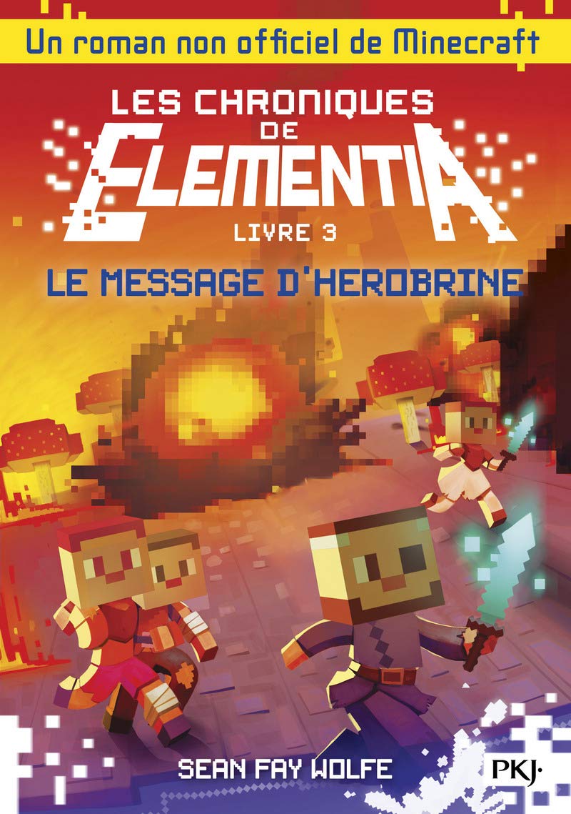 Les chroniques de Elementia - tome 3 Le Message d'Herobrine Novels & Short Stories