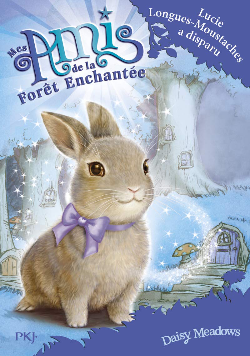 Mes amis de la forêt enchantée - tome 1 Lucie Longues-Moustaches a disparu Novels & Short Stories