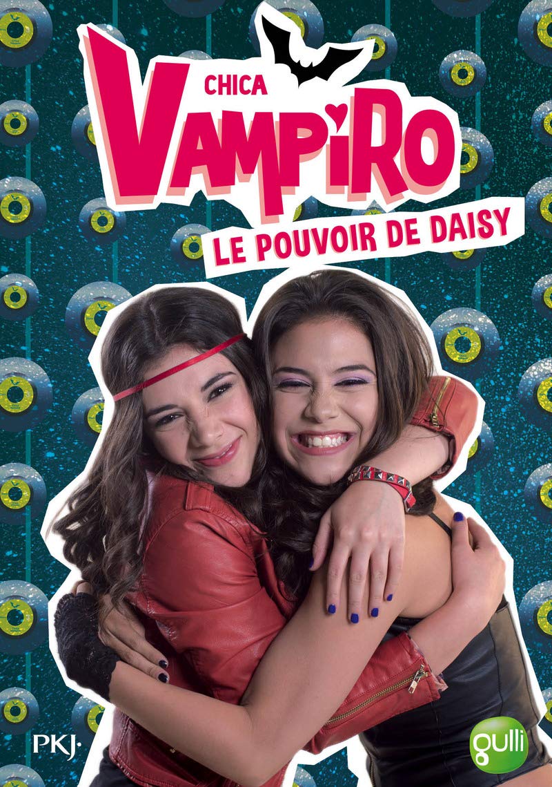 Chica Vampiro - tome 2 Le pouvoir de Daisy (2) Novels & Short Stories
