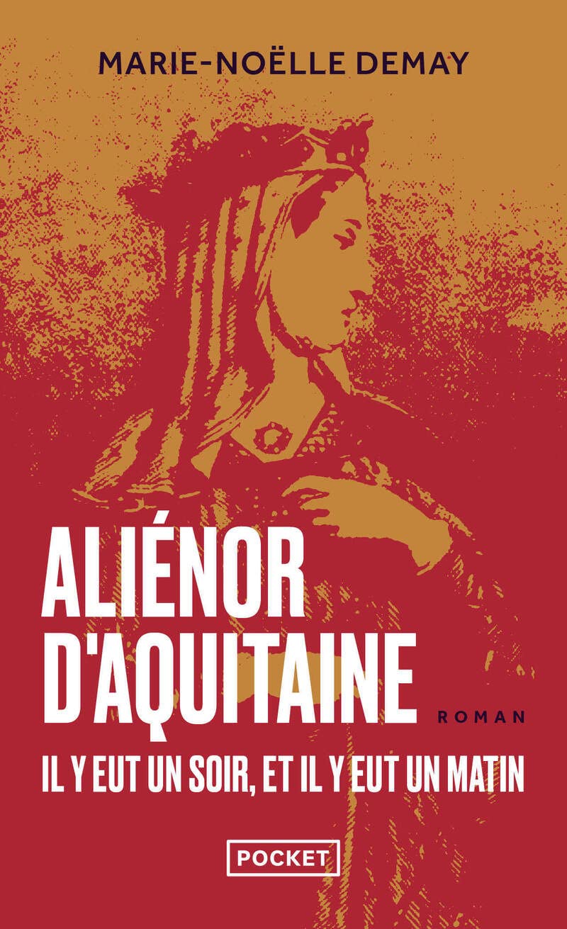 Aliénor d'Aquitaine - Il y eut un soir, et il y eut un matin Historical Fiction