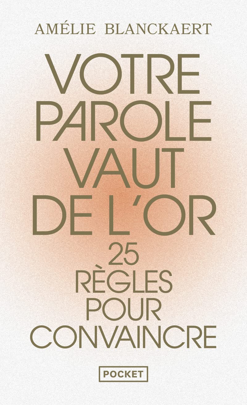 Votre parole vaut de l'or - 25 règles pour convaincre Books