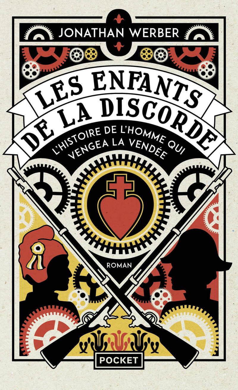 Les Enfants de la discorde: L'histoire de l'homme qui vengea la Vendée Historical Fiction