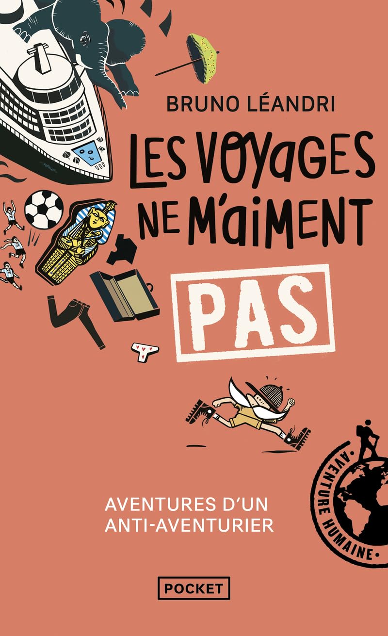 Les voyages ne m'aiment pas - Aventures d'un anti-aventurier, le retour book