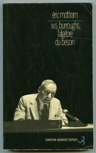 William Burroughs : l'algèbre du besoin book