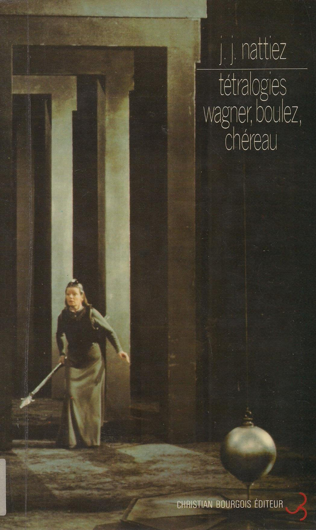 Tétralogies Wagner, Boulez, Chéreau : essai sur l'infidélité Books