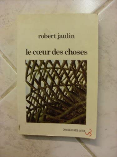 Le Coeur des choses : ethnologie d'une relation amoureuse Books