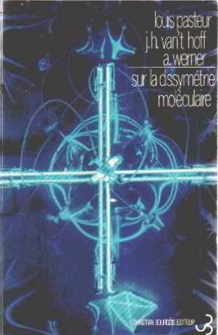 Recherches sur la dissymétrie moléculaire : 1860-1883. La Chimie dans l'espace : 1887. Sur les composés métalliques à dissymétrie moléculaire : 1912 book