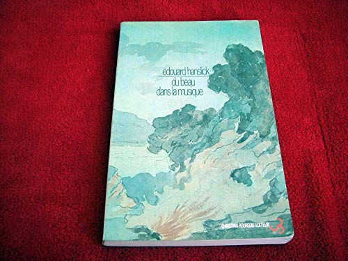 Du beau dans la musique : essai de réforme de l'esthétique musicale. Introduction à l'esthétique de Hanslick book