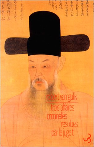 Trois affaires criminelles résolues par le juge Ti : un ancien roman policier chinois Contemporary literature Books