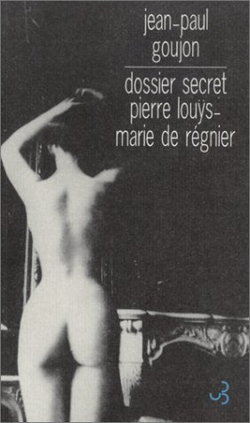 Dossier secret : Pierre Louys, Marie de Régnier book