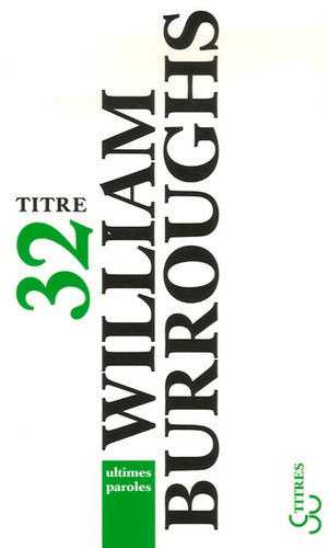 Ultimes paroles : les derniers journaux de William Burroughs book