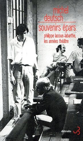 Souvenirs épars : Philippe Lacoue-Labarthe, les années théâtre Drama