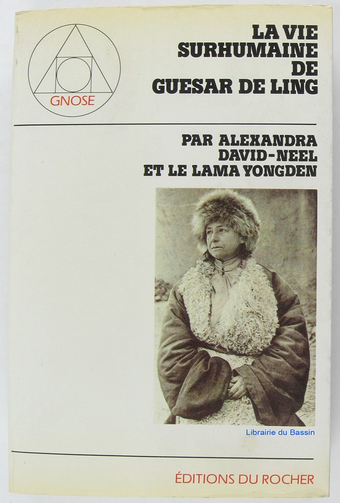 La vie surhumaine de guesar de ling / le heros thibetain / racontee par les bardes de son pays Books