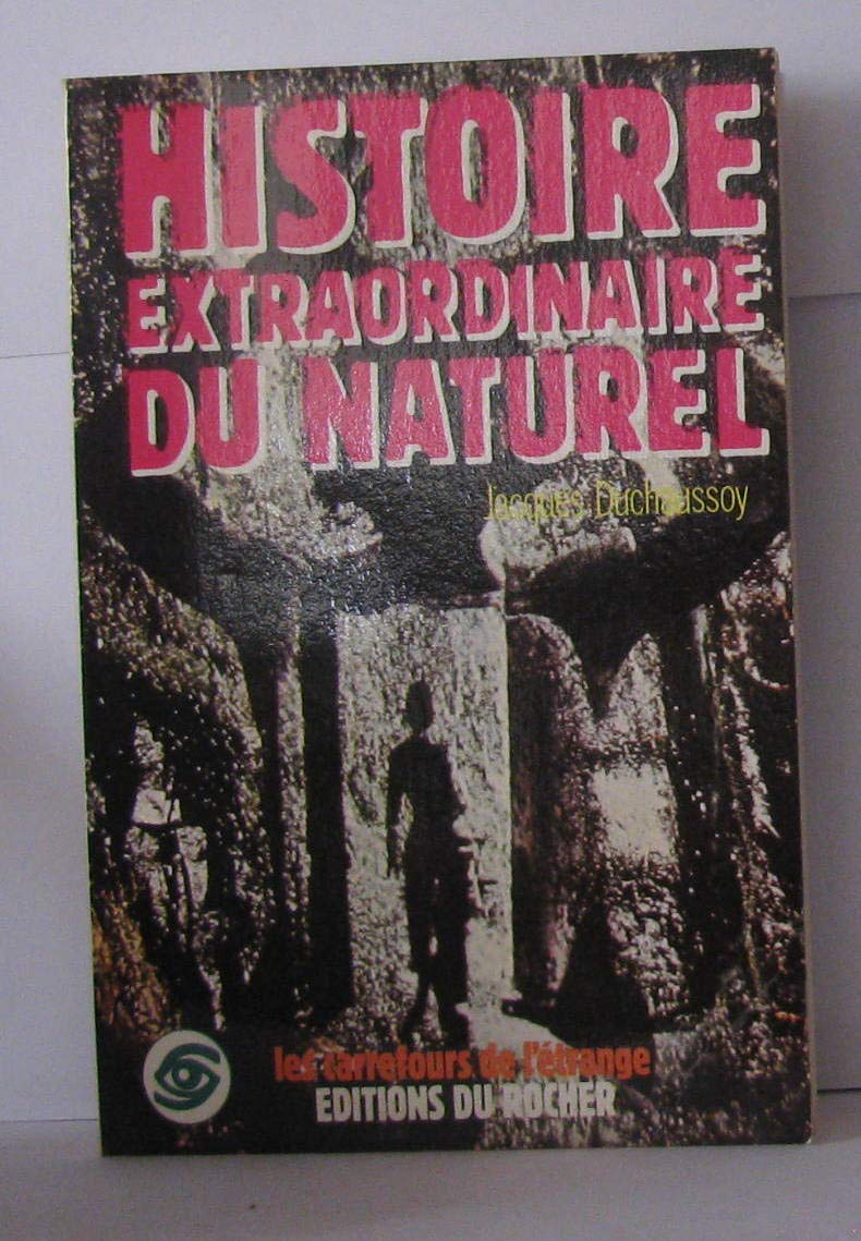 Histoire extraordinaire du naturel : de l'apparence à la réalité book