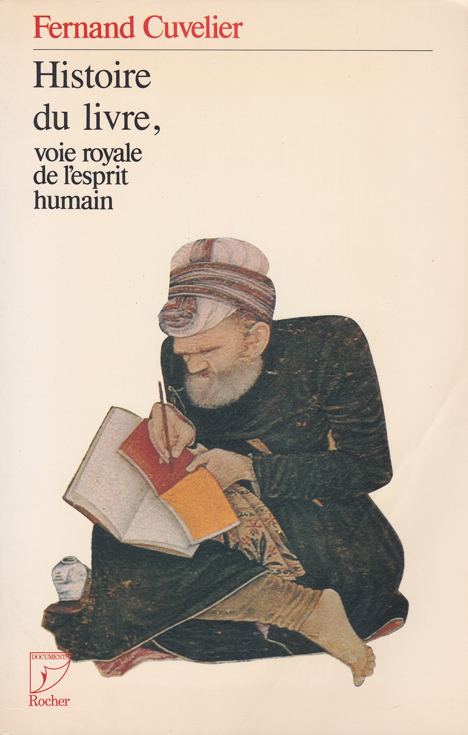 Histoire du livre, voie royale de l'esprit humain Books