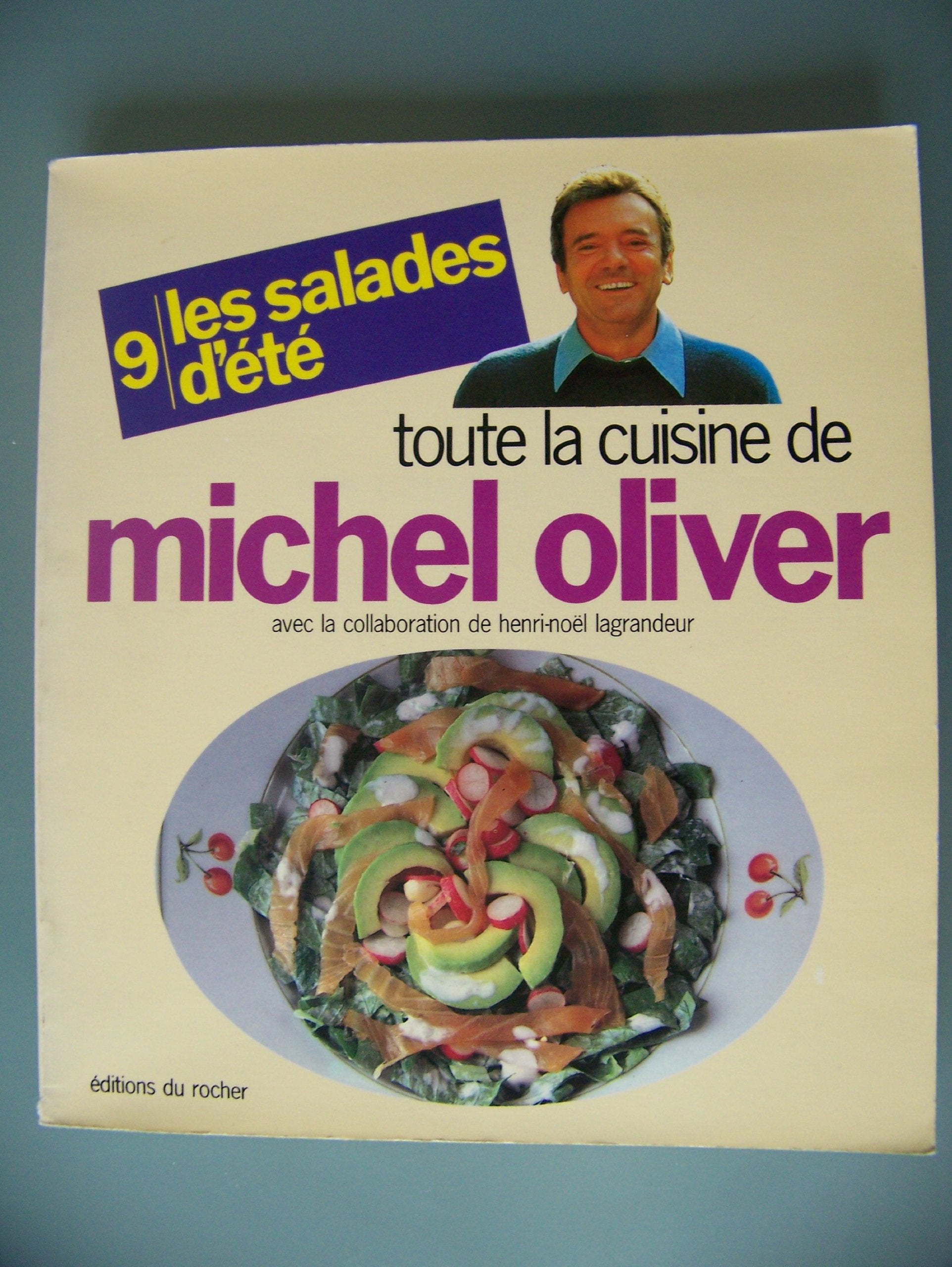 Toute la cuisine de Michel Oliver. Vol. 9. Les Salades d'été Books