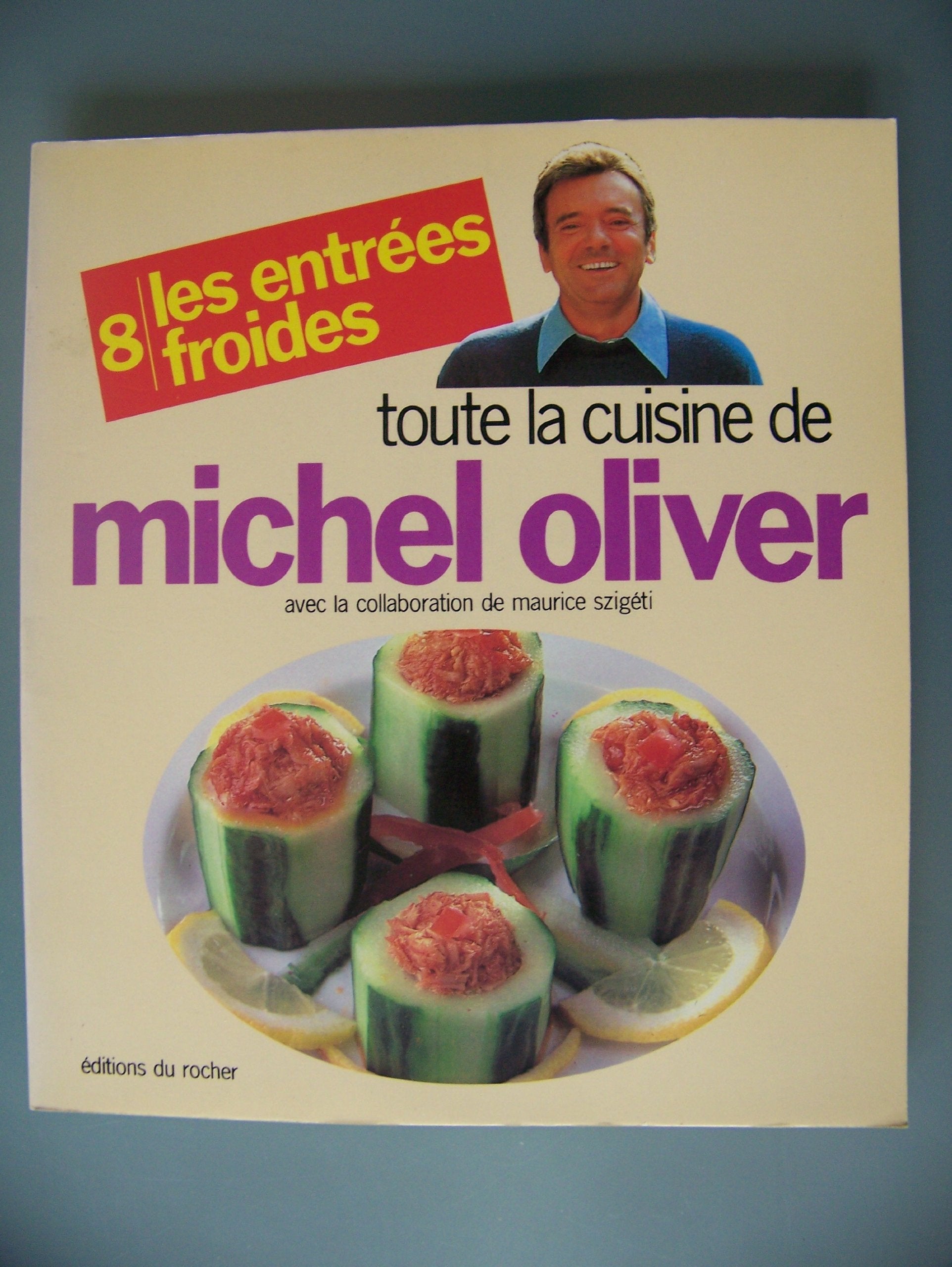 Toute la cuisine de Michel Oliver. Vol. 8. Les Entrées froides Books