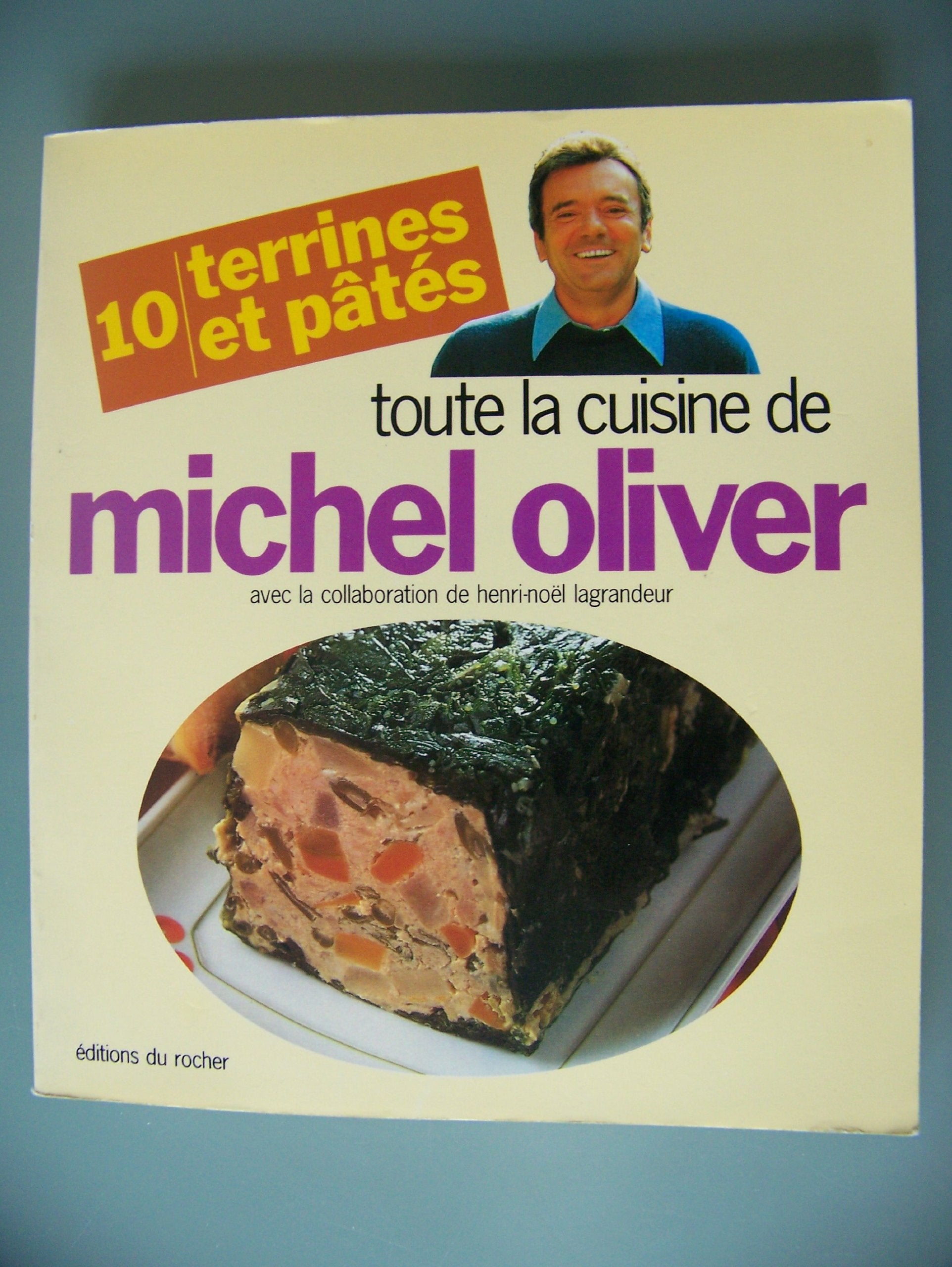 Toute la cuisine de Michel Oliver. Vol. 10. Terrines et pâtés Books