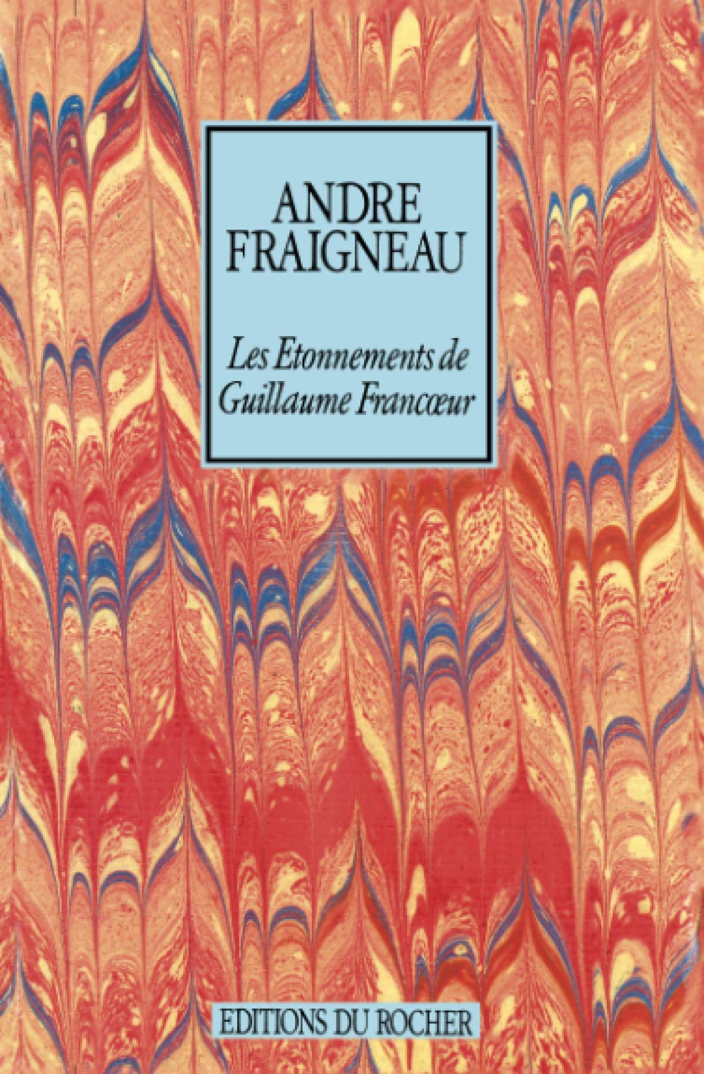 Les Etonnements de Guillaume Francoeur Contemporary literature
