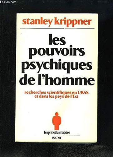 Les Pouvoirs psychiques de l'homme: Recherches scientifiques en U.R.S.S. et dans les pays de l'Europe de l'Est Books