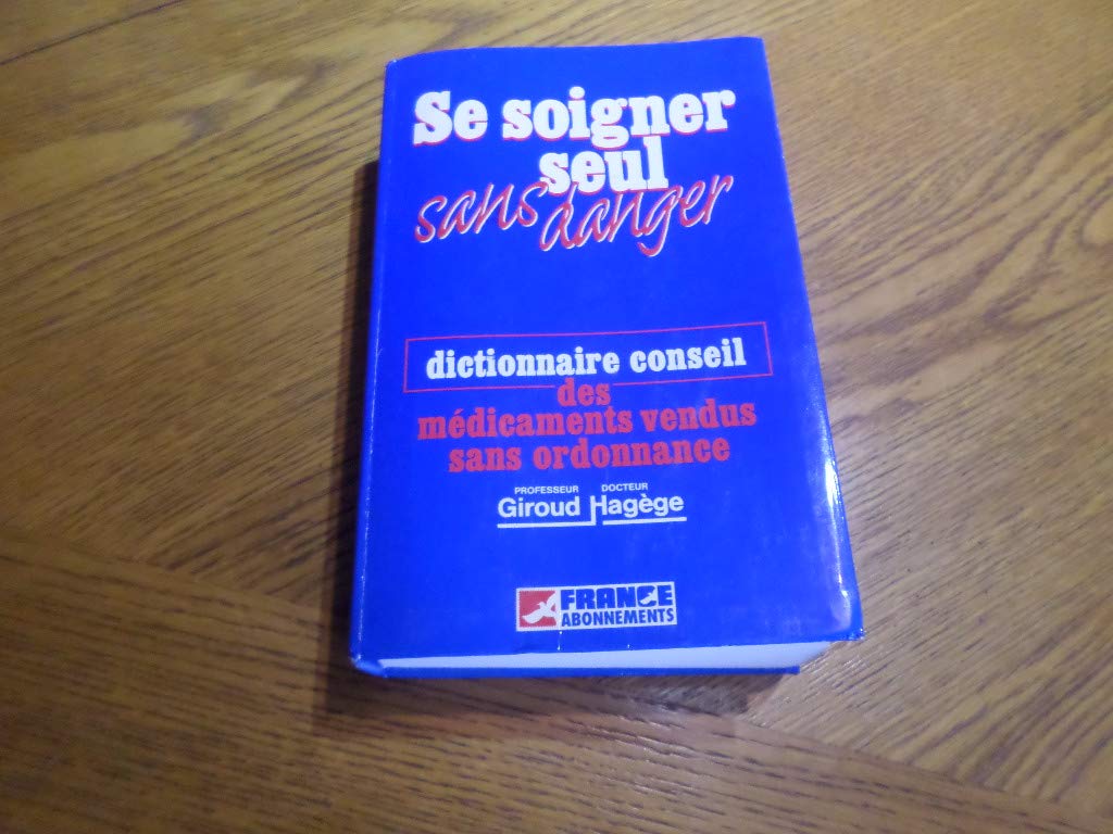 Dictionnaire conseil des médicaments vendus sans ordonnance Books