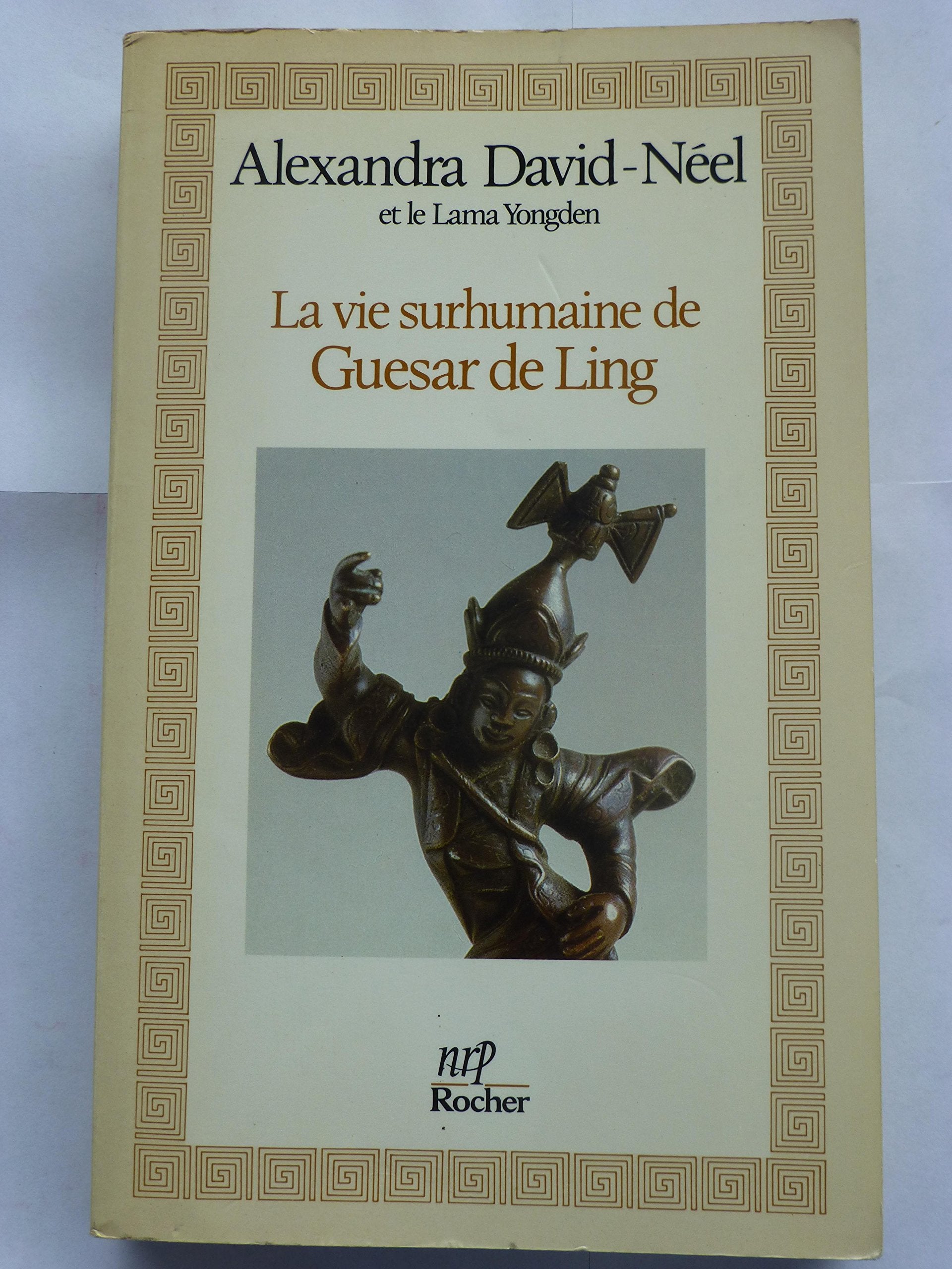 La vie surhumaine de Guésar de Ling, le héros tibétain book