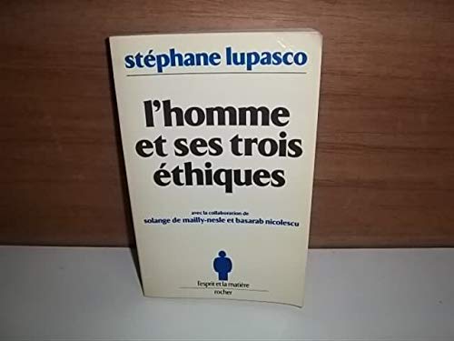 L'homme et ses trois ethiques (Esprit Matière) Books