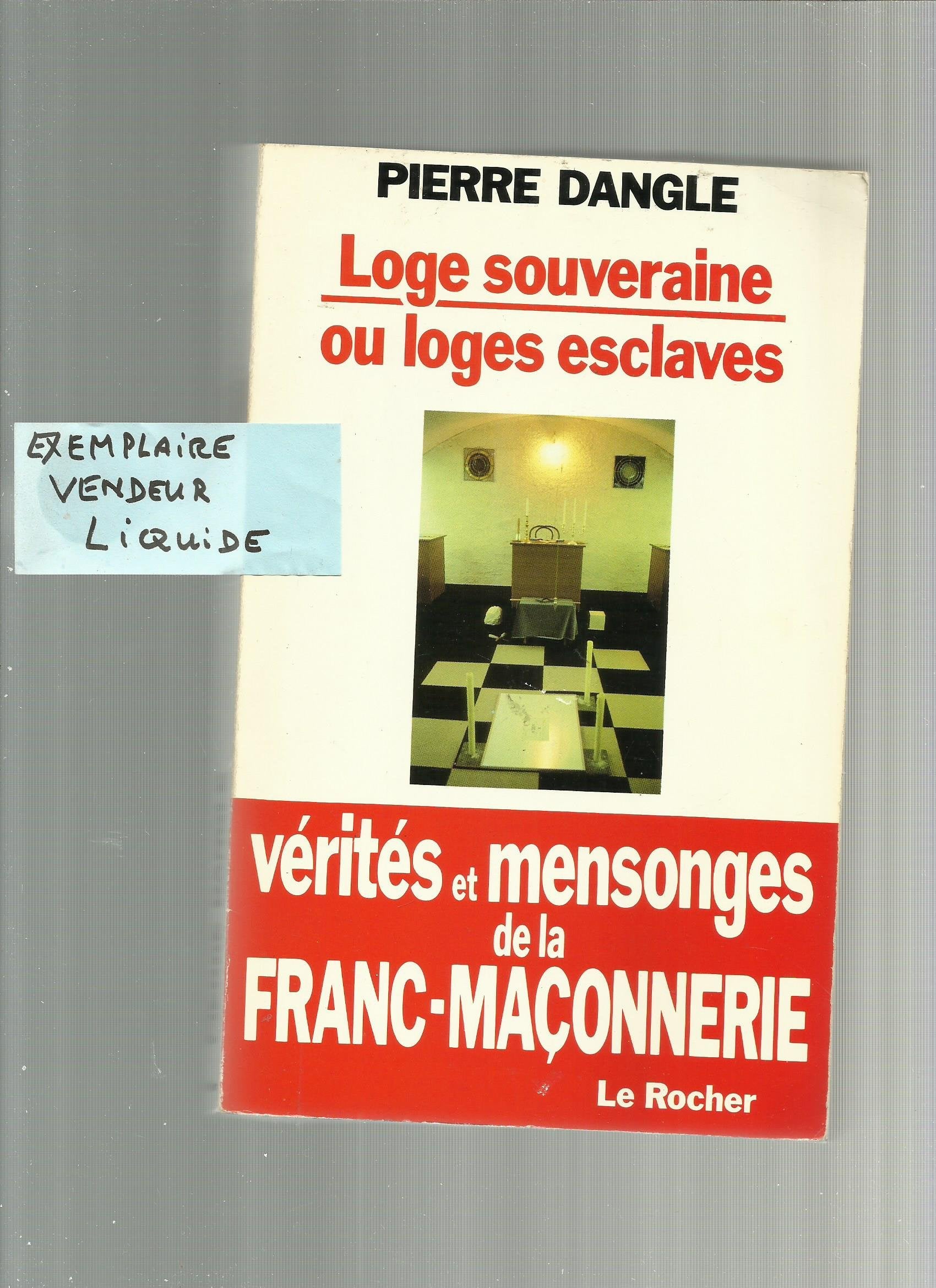 Loge souveraine ou loges esclaves ?: Vérités et mensonges de la Franc-maçonnerie Books