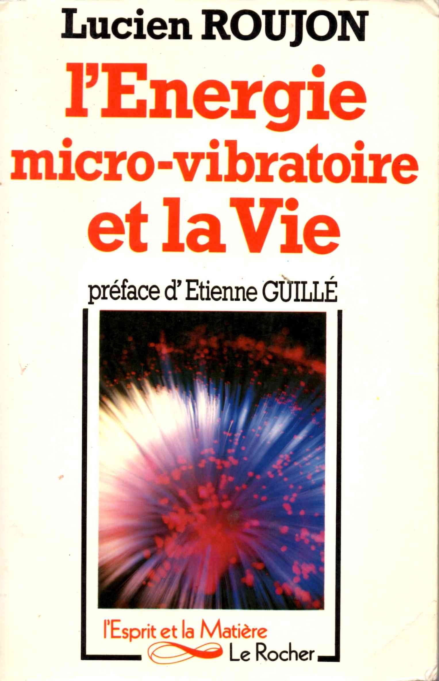 L'energie micro-vibratoire et la vie / essai sur la regeneration vibratoire (Esprit Matière) Books