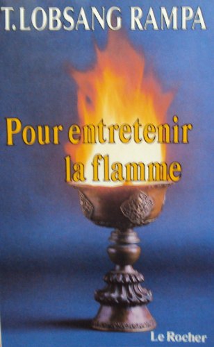 Pour entretenir la flamme (Homme et Univers) Books
