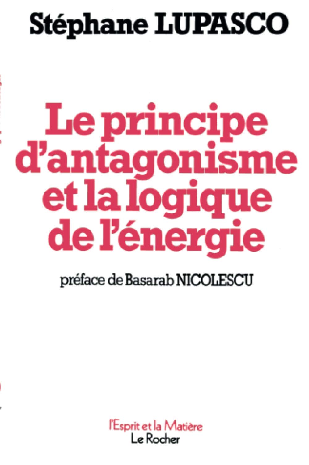 Le Principe d'antagonisme et la logique de l'énergie Religion & Esotericism