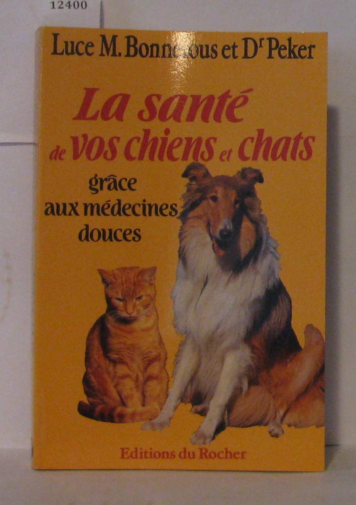 La Santé de vos chiens et vos chats grâce aux médecines douces book