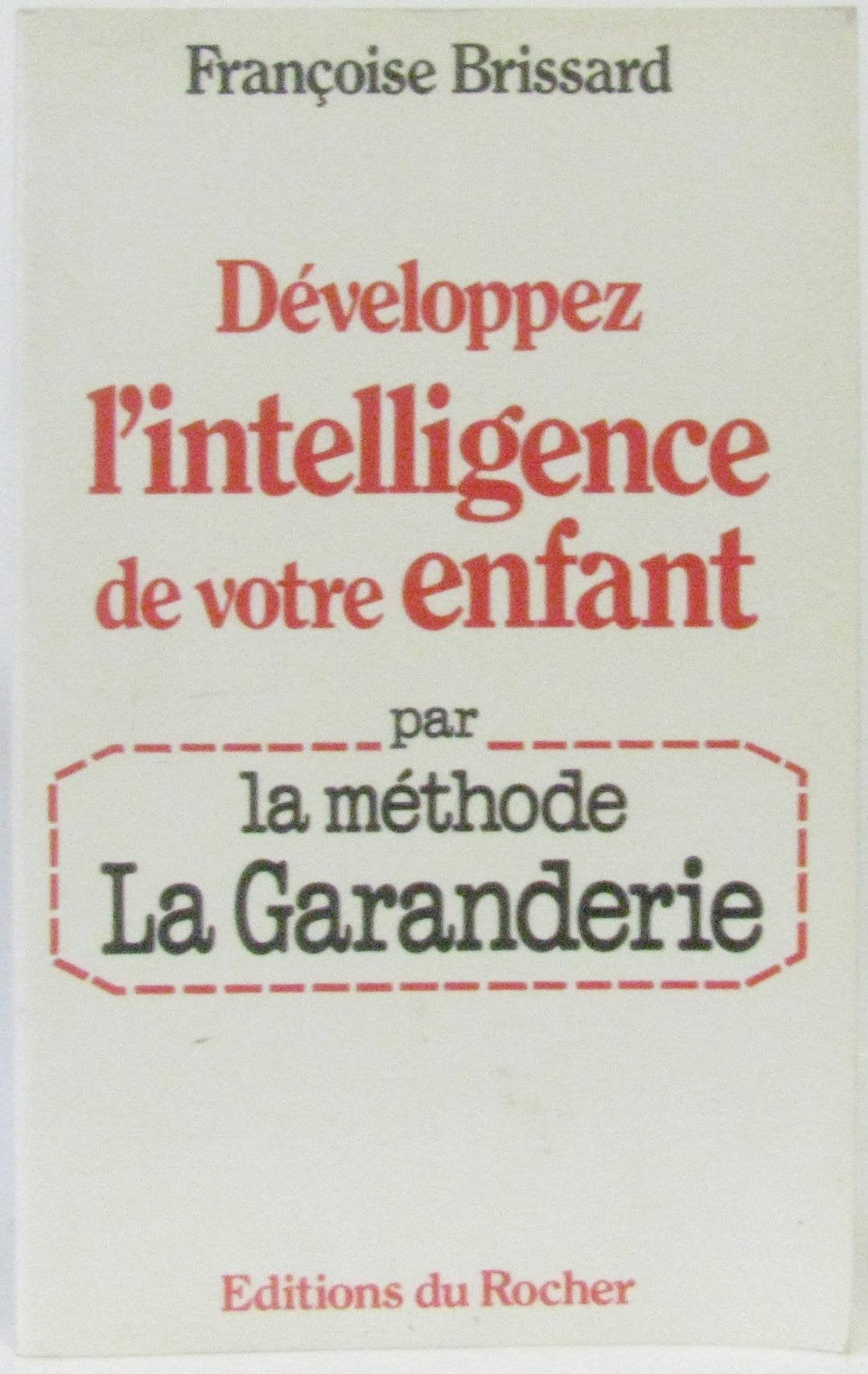 Développez l'intelligence de votre enfant par la méthode La Garanderie Books