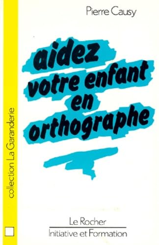 Aidez votre enfant en orthographe Books