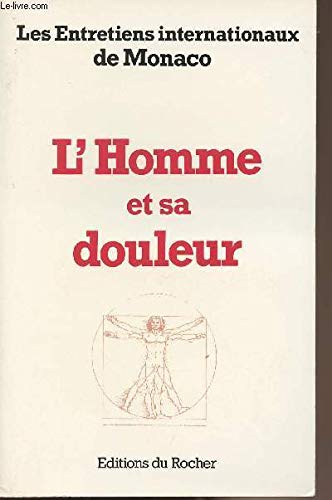 L'homme et sa douleur (les entretiens internationaux de monaco) (Equilibre) Books