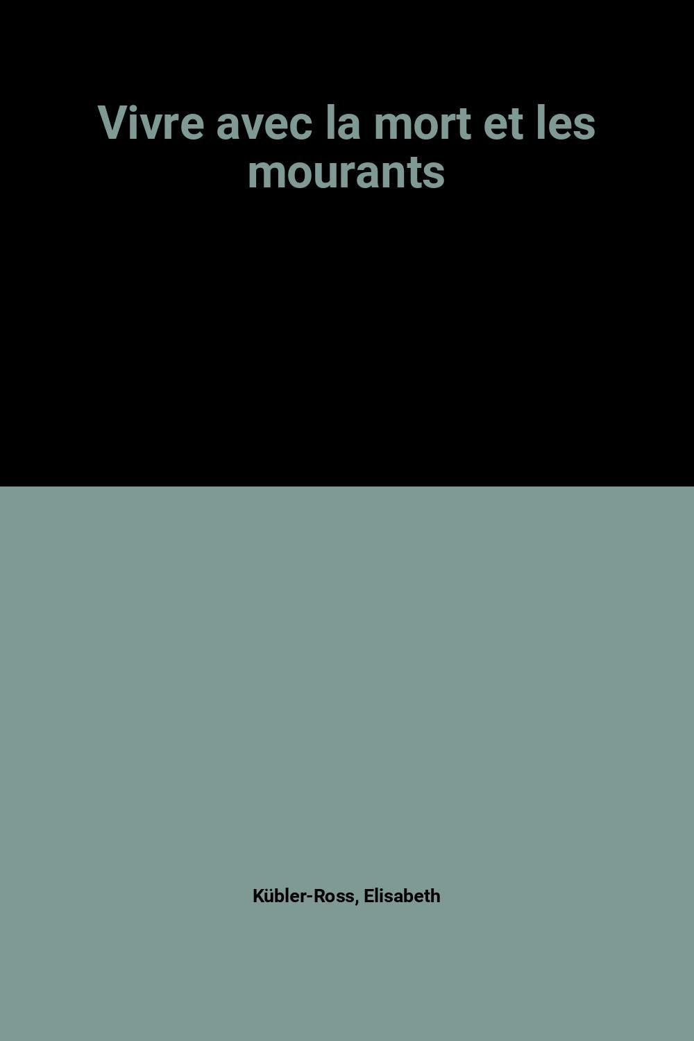 Vivre avec la mort et les mourants Books