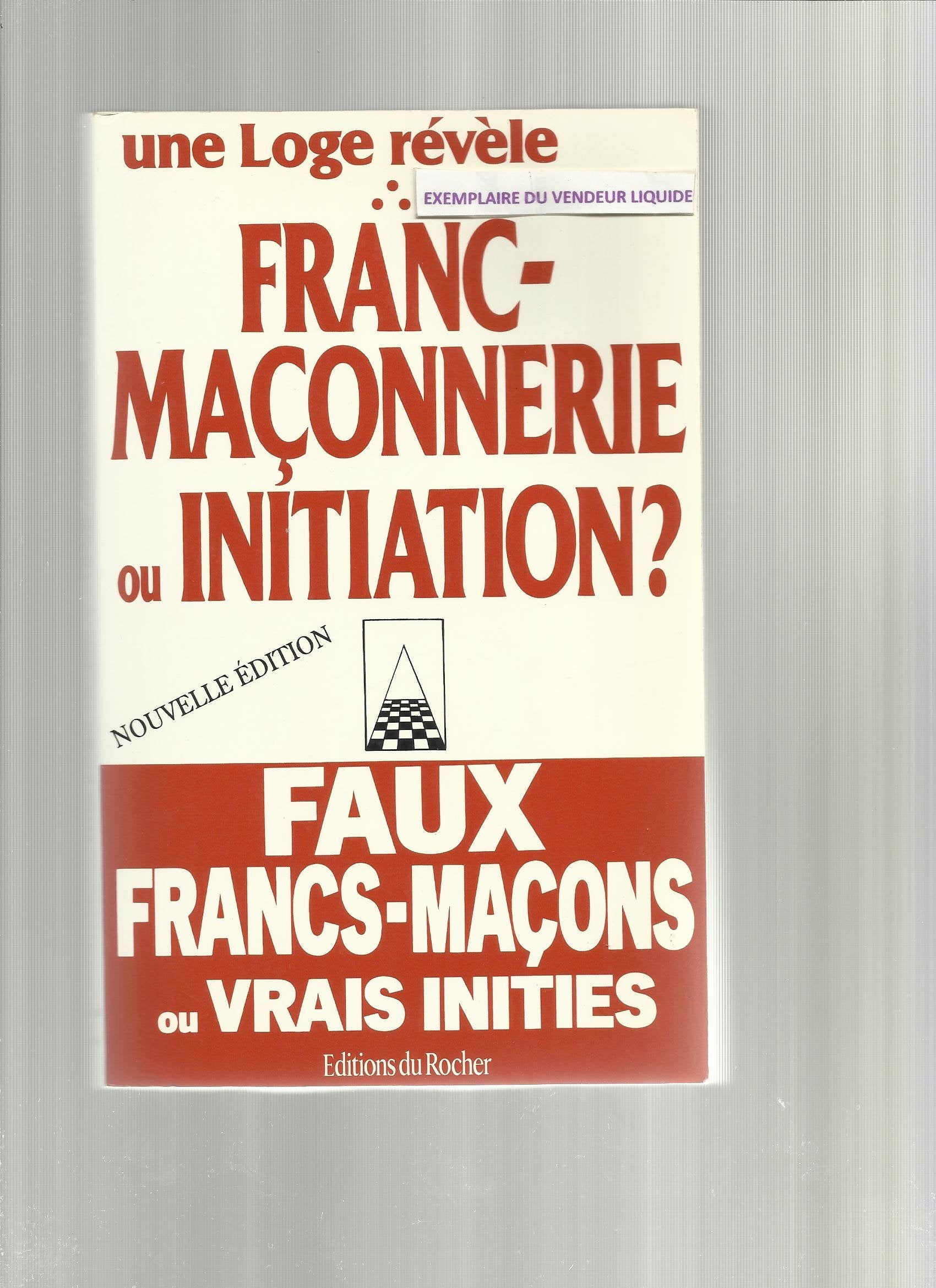 Une Loge révèle : franc-maçonnerie ou initiation ? Books