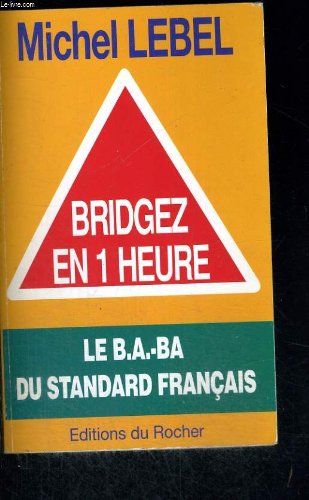 Bridgez en une heure: Le B.A.-BA du standard français Books