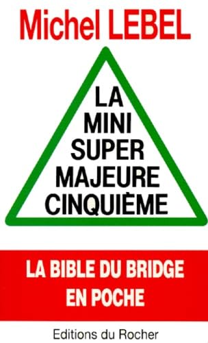La Mini Super Majeure Cinquieme. La Bible Du Bridge En Poche Books