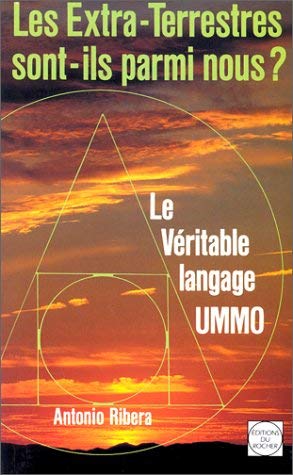 Les extra-terrestres sont-ils parmi nous ?: Le véritable langage UMMO Books
