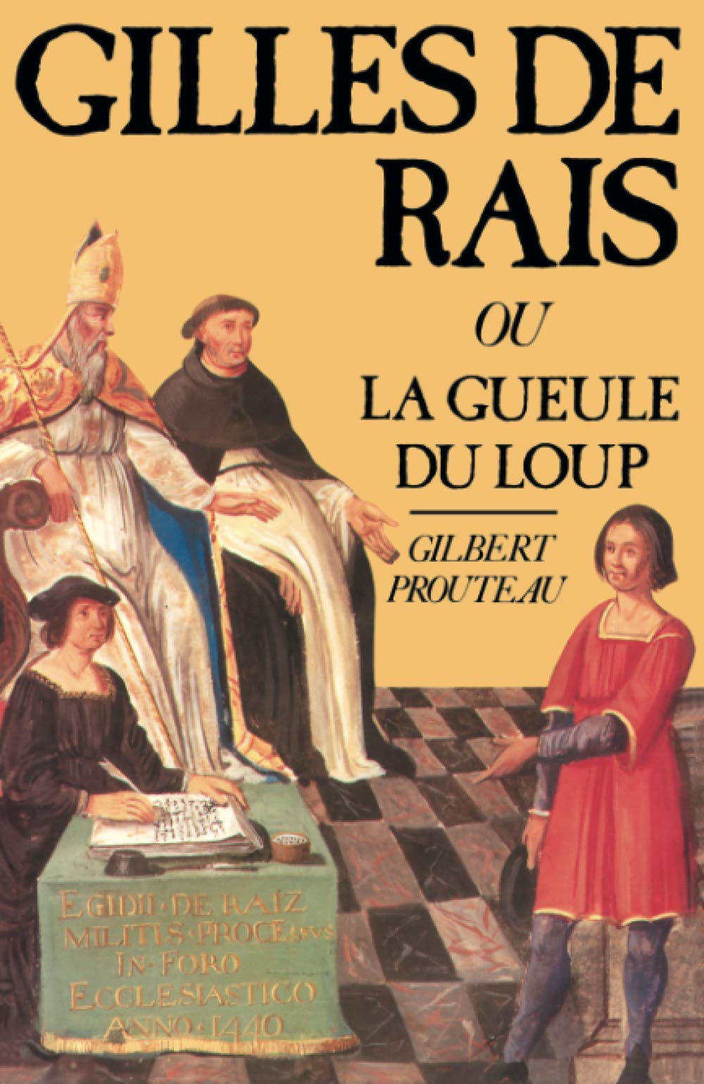 Gilles de Rais ou la Langue du loup Politics & History