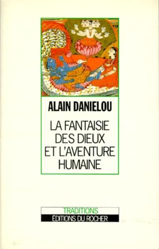 La fantaisie des dieux et l'aventure humaine : nature et destin du monde dans la tradition shivaïte Books