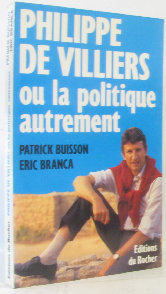 Philippe de Villiers ou la Politique autrement Books