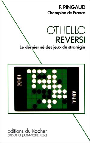 Othello Reversi : le dernier né des grands jeux de stratégie Books