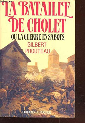 La bataille de cholet ou la guerre en sabots (Histoire) Books