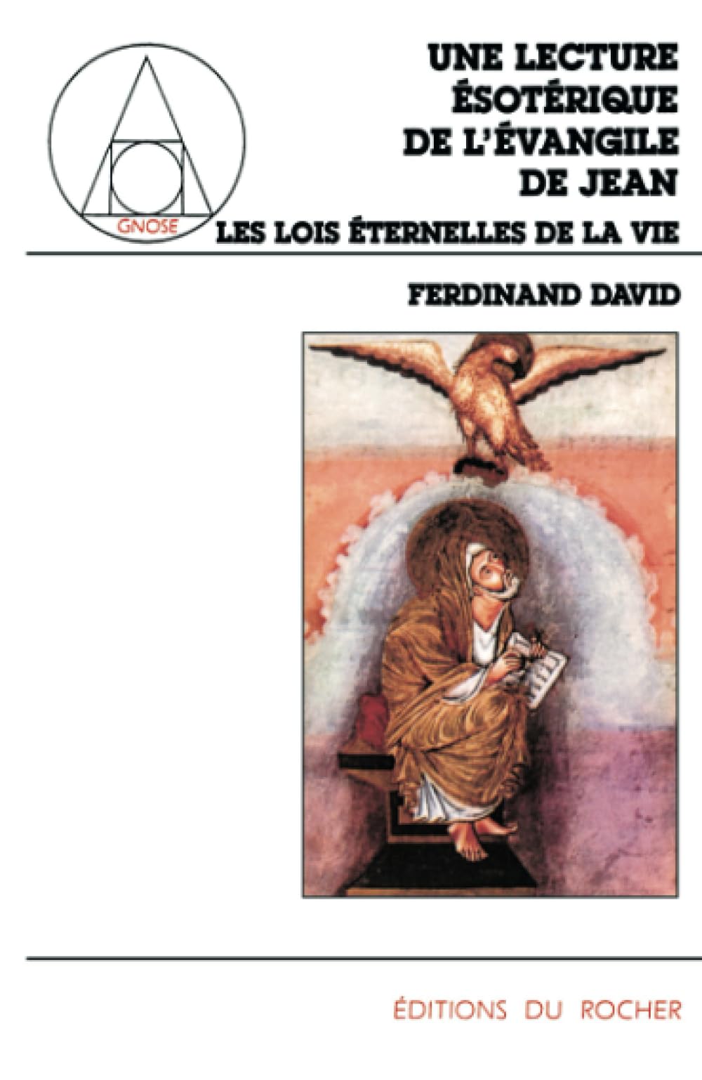Lecture ésotérique de l'Evangile de Jean : les lois universelles. Vol. 1 Religion & Esotericism